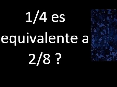 Cuáles son fracciones equivalentes a 1/4 que puedo usar