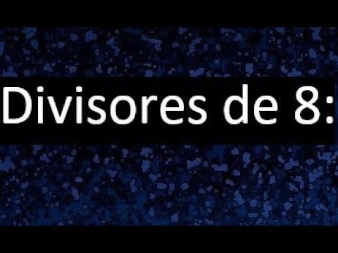 Cuáles son los divisores de 8 y su importancia en matemáticas