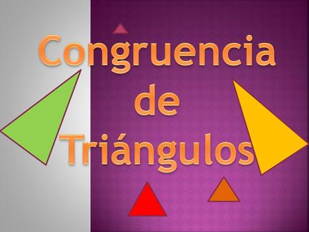 Cuáles son los postulados de congruencia de triángulos claves