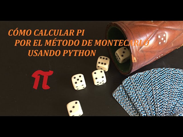 de que manera se utiliza el metodo monte carlo para estimar pi