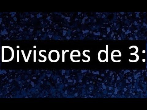 Divisores de 3: Ejemplos y Cantidad de Divisores Primos