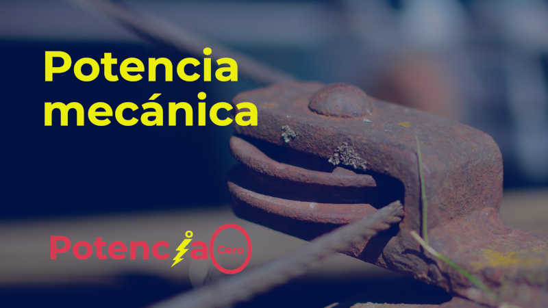 Cómo se calcula la potencia mecánica con ejercicios y ejemplos
