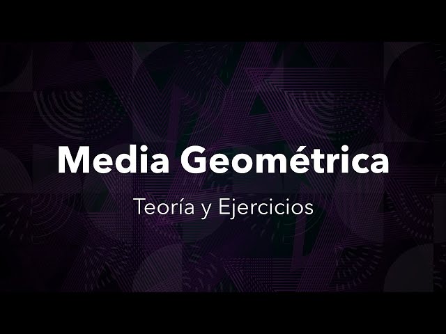 Media aritmética o media geométrica: cuál es la mejor opción