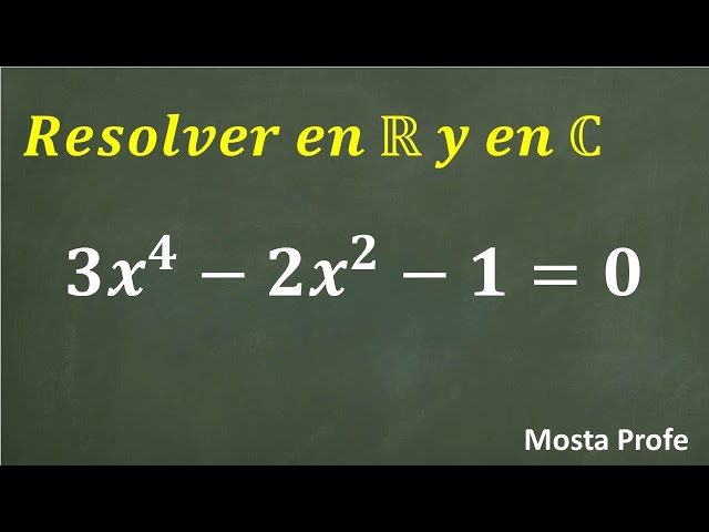 que son las ecuaciones bicuadradas y como se resuelven