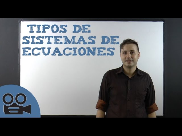 Qué tipos de sistemas de ecuaciones existen en matemáticas